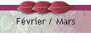 Fvrier / Mars