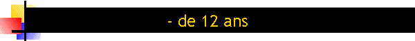 - de 12 ans