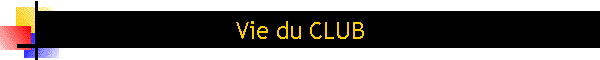 Vie du CLUB