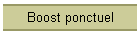 Boost ponctuel