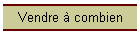 Vendre  combien